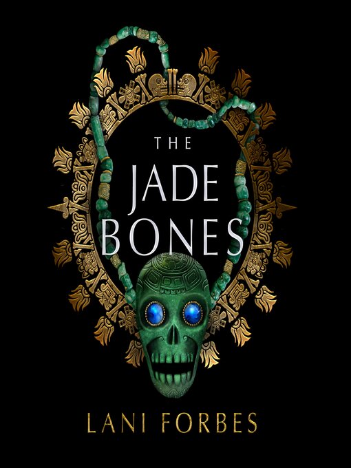 Title details for The Jade Bones by Lani Forbes - Available